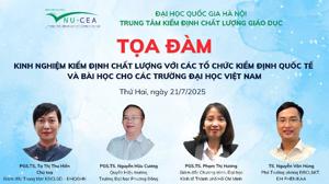 Tọa đàm “Kinh nghiệm Kiểm định chất lượng với các tổ chức kiểm định quốc tế và Bài học cho các trường đại học Việt Nam”